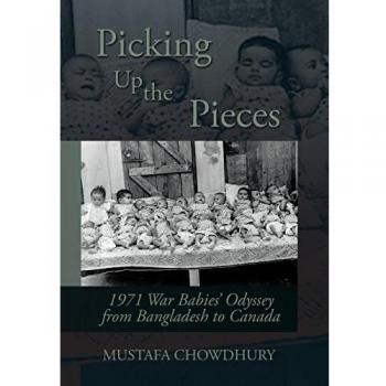 Picking Up the Pieces: 1971 War Babies' Odyssey from Bangladesh to Canada