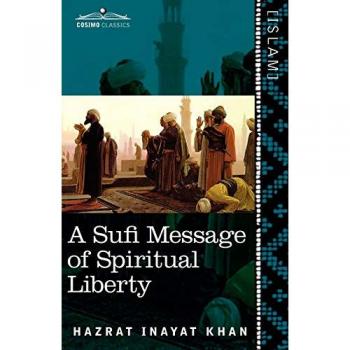 A sufi message of spiritual liberty paperback