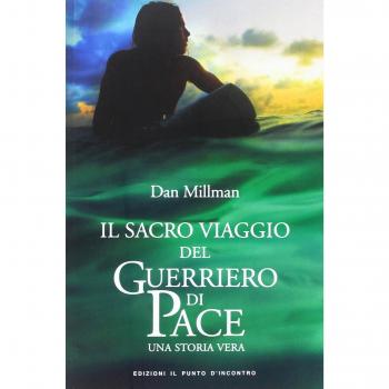 Il sacro viaggio del guerriero di pace. Una storia vera