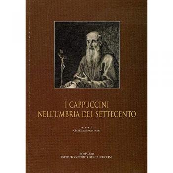 I Cappuccini nell'Umbria del Settecento. Atti del Convegno internazionale di studi