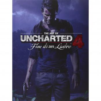 The art of uncharted 4. Fine di un ladro. Ediz. illustrata
