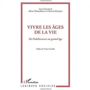 Vivre les âges de la vie: De l'adolescence au grand âge