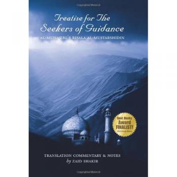 Shakir, Zaid: Treatise for the Seekers of Guidance