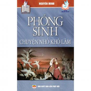 Minh Nguyên Phóng sinh Chuy¿n nh¿ khó làm