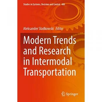 Modern Trends and Research in Intermodal Transportation (Studies in Systems, Decision and Control, 400, Band 400)