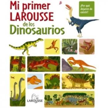 Pons, Jorge Indurain Mi Primer Larousse De Los Dinosaurios (Larousse