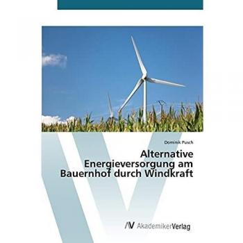 Alternative Energieversorgung am Bauernhof durch Windkraft