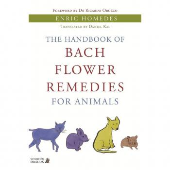 The Handbook of Bach Flower Remedies for Animals