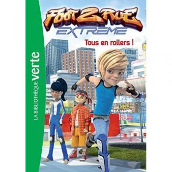 Foot 2 Rue Extrême, Tome 5 : Tous en rollers !