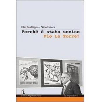 Perché è stato ucciso Pio La Torre?