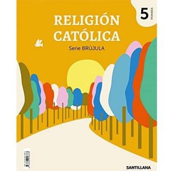 RELIGION CATOLICA SERIE BRUJULA 5 PRIMARIA