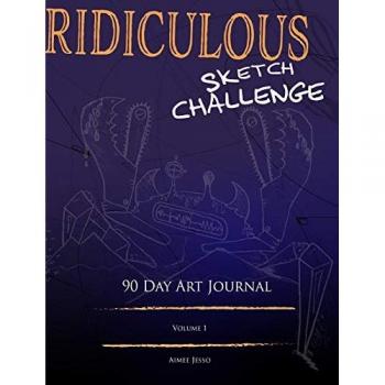 Jesso, Aimee: Ridiculous Sketch Challenge