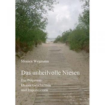 Das unheilvolle Niesen: Ein Potpourri kleiner Geschichten und Impressionen