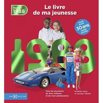 Nés En 1988, Le Livre De Ma Jeunesse : Tous Les Souvenirs De Mon Enfance Et De Mon Adolescence