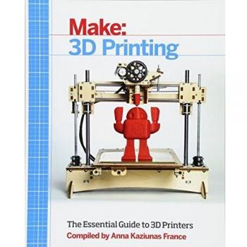 Make 3D Printing by Anna Kaziunas France