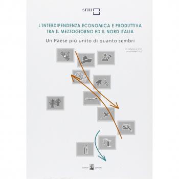 L'interdipendenza economica e produttiva tra il Mezzogiorno ed il nord talia. Un paese più unito di quanto sembri