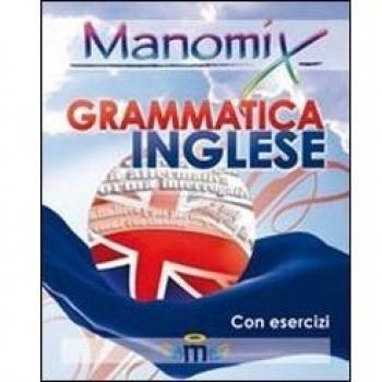 Manomix di grammatica inglese. Manuale completo