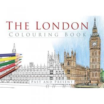 The London Colouring Book: Past & Present (Past & Present Colouring Books) (Paperback)