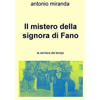 Il mistero della signora di Fano. La cerniera del tempo
