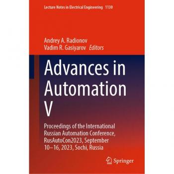Advances in Automation V: Proceedings of the International Russian Automation Conference, RusAutoCon2023, September 10–16, 2023, Sochi, Russia (Lecture Notes in Electrical Engineering, 1130, Band 5)