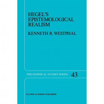 Westphal, K. R.: Hegel¿s Epistemological Realism