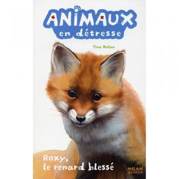 Animaux en détresse, Tome 4 : Roxy, le renard blessé