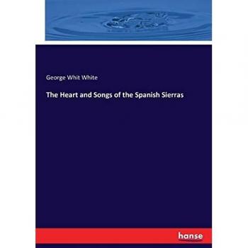 The Heart and Songs of the Spanish Sierras