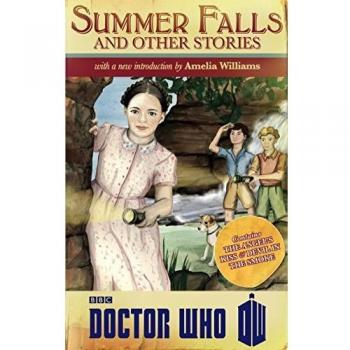 Doctor Who: Summer Falls and Other Stories Collectif