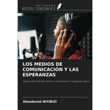 Niyibizi, Dieudonné: LOS MEDIOS DE COMUNICACIÓN Y LAS ESPERANZAS