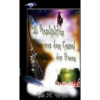 20 Geschichten aus dem Kessel der Hexen (Die Hexenkesselbesen-Anthologien)