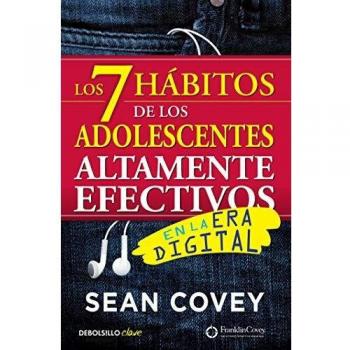 LOS 7 HÁBITOS DE LOS ADOLESCENTES ALTAMENTE EFECTIVOS EN LA ERA DIGITAL