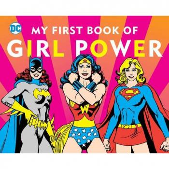 Downtown Books Dc Super Heroes: My First Book Of Girl Power