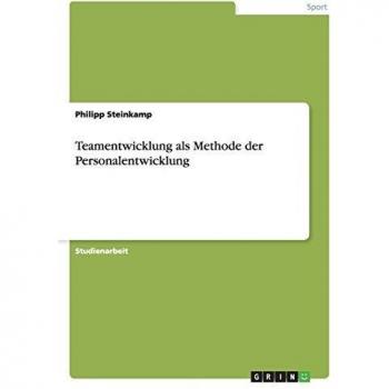 Teamentwicklung als Methode der Personalentwicklung