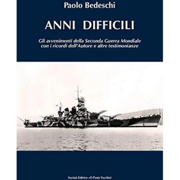 Anni difficili. Gli avvenimenti della seconda guerra mondiale con i ricordi dell'autore e altre testimonianze