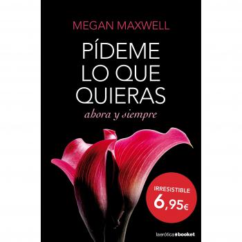 PÍDEME LO QUE QUIERAS, AHORA Y SIEMPRE
