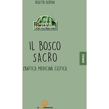 Il bosco sacro. L'antica medicina celtica