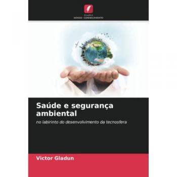 Gladun, Victor: Saúde e segurança ambiental