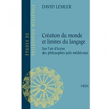 Création du monde et limites du langage : Sur l'art d'écrire des philosophes juifs médiévaux