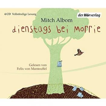 Dienstags bei Morrie: Die Lehre eines Lebens