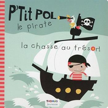 La chasse au trésor ! : P'tit pol le pirate