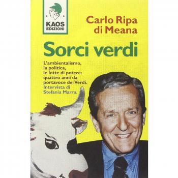Sorci verdi. L'ambientalismo, la politica, le lotte di potere: quattro anni da portavoce dei Verdi
