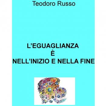 L’EGUAGLIANZA È NELL’INIZIO E NELLA FINE