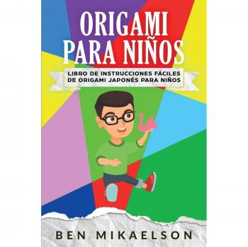 Origami para Niños: Libro de Instrucciones Fáciles de Origami Japonés para Niños