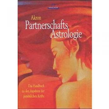 Partnerschafts-Astrologie: Das Handbuch zu den persönlichen Aspekten