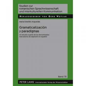 Gramaticalización y paradigmas: Un estudio a partir de los denominados marcadores de digresión en español