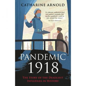 Pandemic 1918 : The Story of the Deadliest Influenza in History H