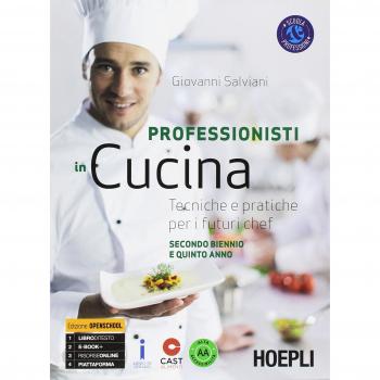 Professionisti in cucina. Tecniche e pratiche per i futuri chef. Per il triennio delle Scuole superiori. Con e-book. Con espansione online