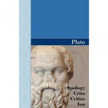Apology, Crito, Critias and ION Dialogues of Plato