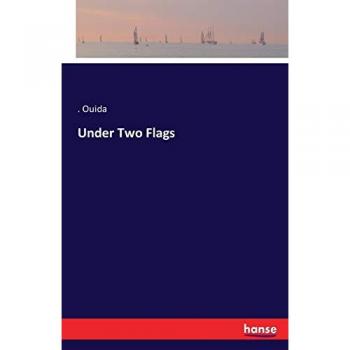 Ouida, . .: Under Two Flags