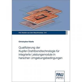 Qualifizierung der Kupfer-Drahtbondtechnologie für integrierte Leistungsmodule in harschen Umgebungsbedingungen